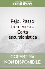 Pejo. Passo Tremenesca. Carta escursionistica libro