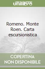 Romeno. Monte Roen. Carta escursionistica libro