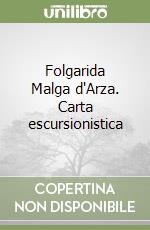 Folgarida Malga d'Arza. Carta escursionistica libro