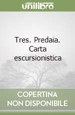 Tres. Predaia. Carta escursionistica libro