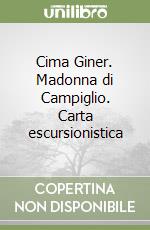 Cima Giner. Madonna di Campiglio. Carta escursionistica libro