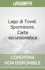 Lago di Tovel. Sporminore. Carta escursionistica libro