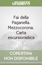 Fai della Paganella. Mezzocorona. Carta escursionistica libro