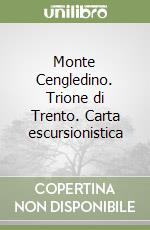 Monte Cengledino. Trione di Trento. Carta escursionistica libro