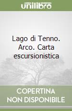 Lago di Tenno. Arco. Carta escursionistica libro