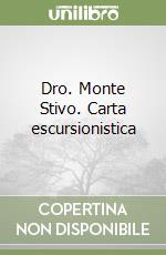Dro. Monte Stivo. Carta escursionistica libro