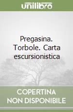 Pregasina. Torbole. Carta escursionistica libro