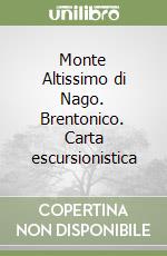 Monte Altissimo di Nago. Brentonico. Carta escursionistica