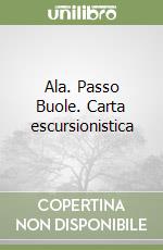 Ala. Passo Buole. Carta escursionistica libro