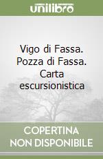 Vigo di Fassa. Pozza di Fassa. Carta escursionistica libro