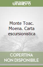 Monte Toac. Moena. Carta escursionistica libro