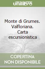 Monte di Grumes. Valfloriana. Carta escursionistica libro