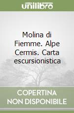 Molina di Fiemme. Alpe Cermis. Carta escursionistica libro