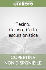 Tesino. Celado. Carta escursionistica libro