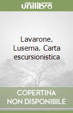 Lavarone. Luserna. Carta escursionistica libro