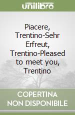 Piacere, Trentino-Sehr Erfreut, Trentino-Pleased to meet you, Trentino libro