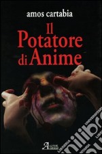 Il potatore di anime libro