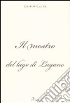 Il mostro del lago di Lugano libro di Pessina Enrico