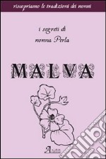 Malva. I segreti di nonna Perla libro