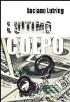 L'ultimo colpo libro