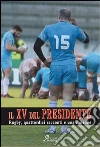 Il XV del presidente. Rugby, 14 racconti ed una canzone libro