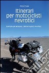 Itinerari per motociclisti nevrotici libro