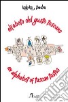 Alfabeto del gusto toscano. Ediz. italiana e inglese libro