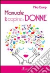 Manuale per capire le donne libro