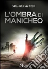 L'ombra di Manicheo libro
