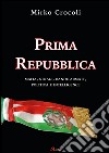 Prima Repubblica. Mafia, stragi, bande armate, politica e intelligence libro di Crocoli Mirko