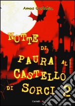 Notte di paura al castello di Sorci. Vol. 2 libro