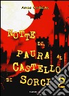 Notte di paura al castello di Sorci. Vol. 2 libro