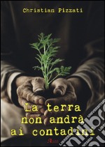 La terra non andrà ai contadini libro