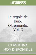 Le regole del buio. Oltremondo. Vol. 3 libro