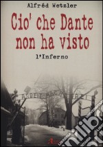 Ciò che Dante non ha visto. L'inferno libro