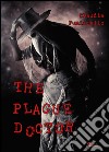 The plague doctor libro di Funiciello Claudia