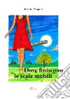 Dove finiscono le scale mobili libro