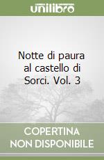 Notte di paura al castello di Sorci. Vol. 3