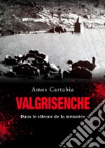 Valgrisenche. Dans le silence de la mémoire libro