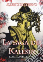 La spada della rovina. La saga dei Kalesin. Vol. 2 libro