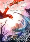 Lo spirito del drago. Le guerriere del drago. Vol. 2 libro