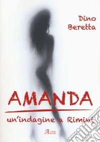 Amanda. Un'indagine a Rimini libro