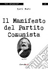 Il Manifesto del Partito Comunista libro di Marx Karl