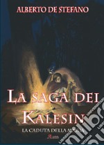 La caduta della magia. La saga dei Kalesin libro