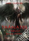 Thanatos. L'angelo della morte libro