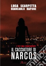 Il cacciatore di Narcos. L'ultimo confidente