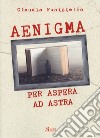 Aenigma. Per aspera ad astra libro di Funiciello Claudia