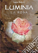 Luminia. La rosa libro