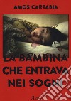 La bambina che entrava nei sogni libro