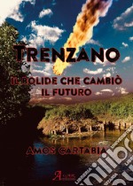 Trenzano. Il bolide che cambiò il futuro libro